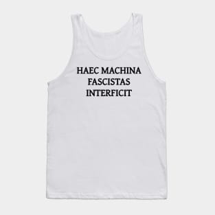 Haec machina fascistas interficit Tank Top